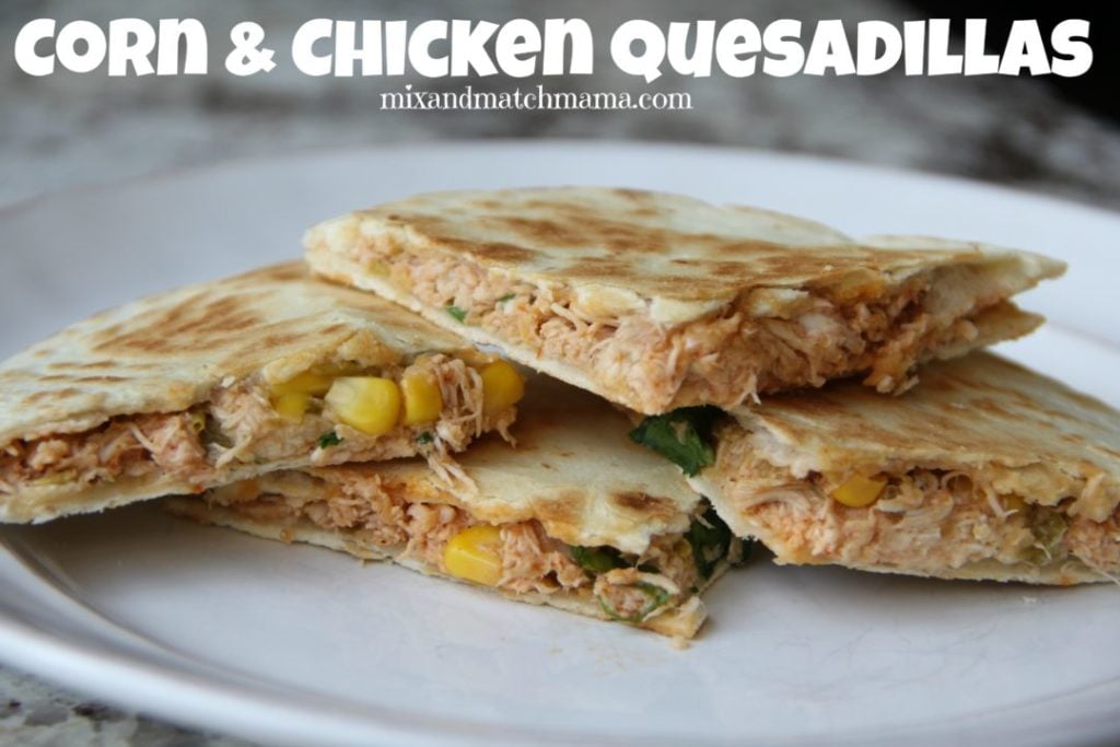 Corn & Chicken Quesadillas