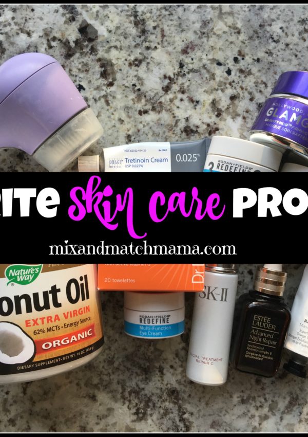 Favorite Skin Care Products