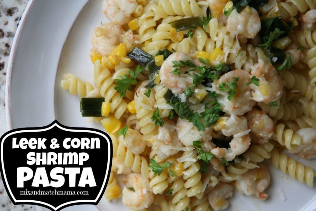 Leek & Corn Shrimp Pasta